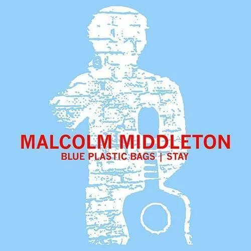 Malcolm Middleton - Blue Plastic Bags/Stay