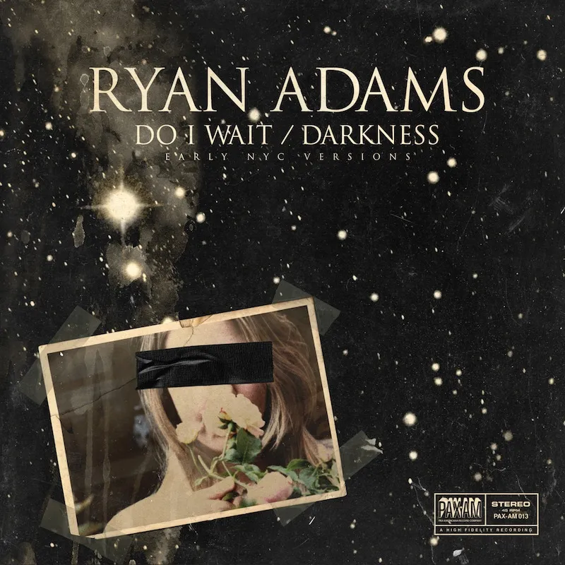 Ryan Adams - Do I Wait/Darkness