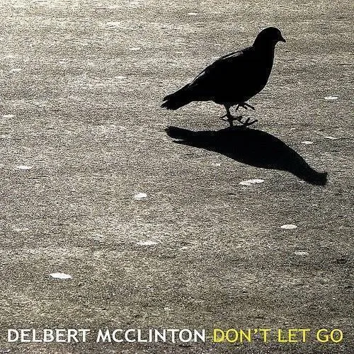 Delbert McClinton - Don&#39;t Let Go