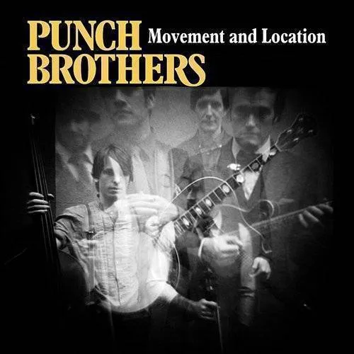 Punch Brothers - Movement And Location - Single