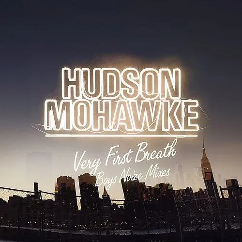 Hudson Mohawke - Very First Breath - Single