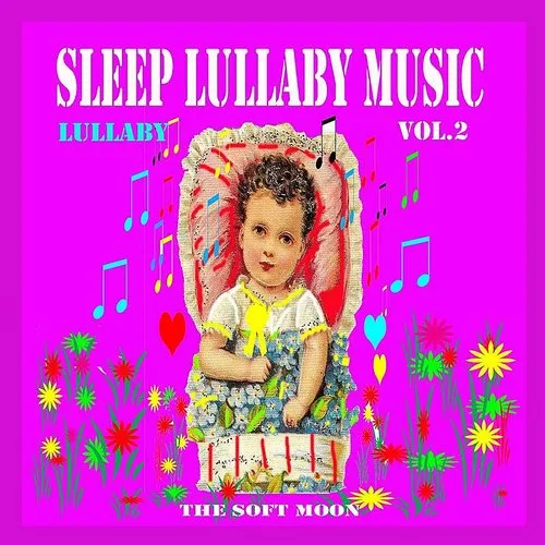 The Soft Moon - Sleep Lullaby Music, Vol. 2