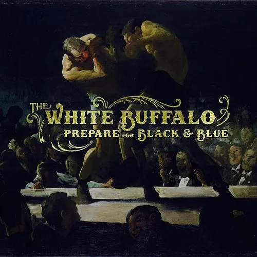 The White Buffalo - Prepare For Black & Blue