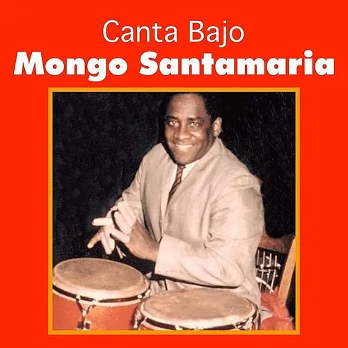 Mongo Santamaria - Canta Bajo