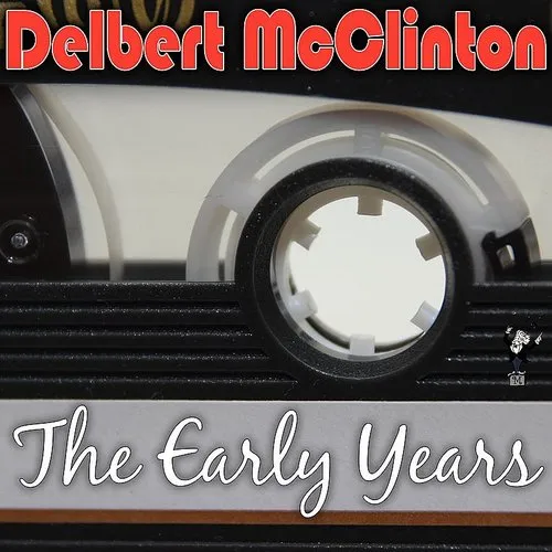Delbert McClinton - The Early Years