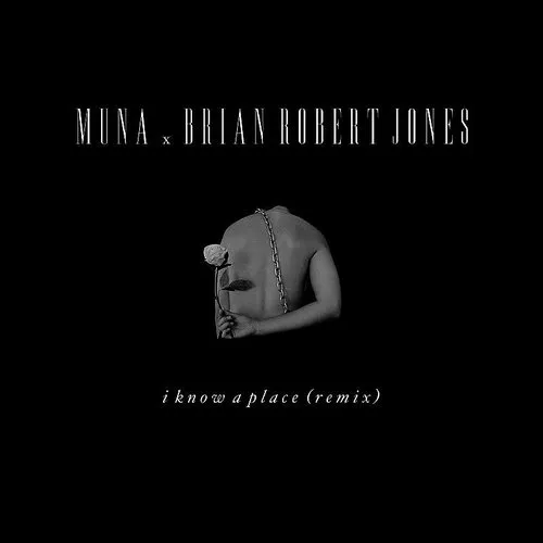 Muna - I Know A Place (Brian Robert Jones Remix)