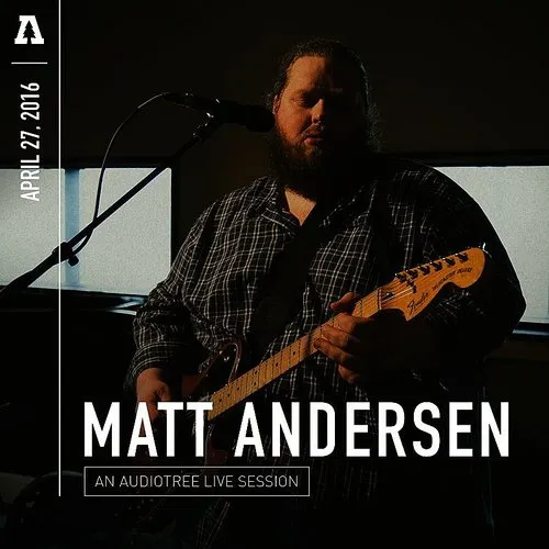 Matt Andersen - Matt Andersen On Audiotree Live