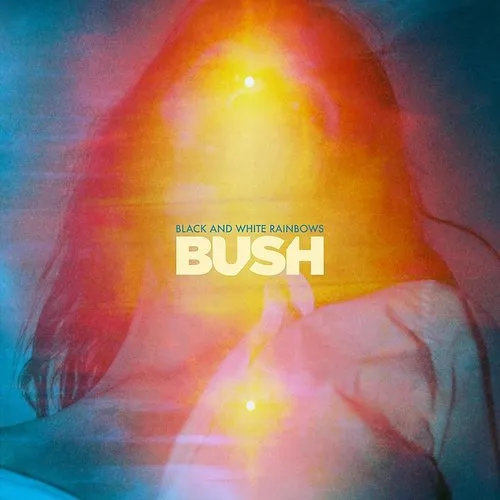 Bush - Black And White Rainbows (Deluxe Edition) [Remastered]