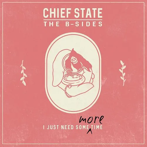Chief State - The B-Sides: I Just Need Some More Time