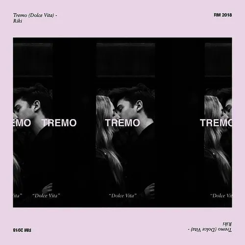 Riki - Tremo (Dolce Vita) - 2018