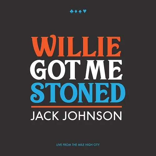 Jack Johnson - Willie Got Me Stoned (Live) - Single