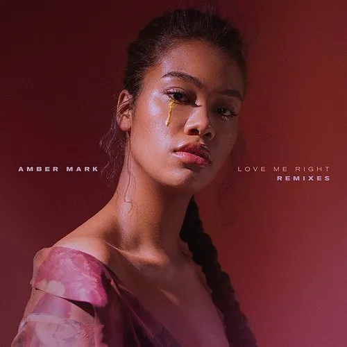 Amber Mark - Love Me Right (Remixes)