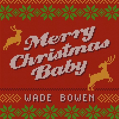 Wade Bowen - Merry Christmas Baby