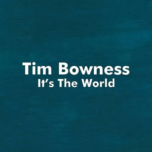 Tim Bowness - It&#39;s The World