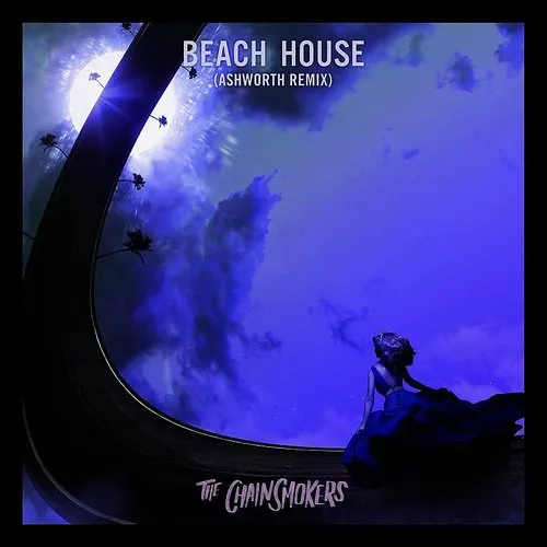 The Chainsmokers - Beach House (Ashworth Remix)