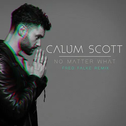 Calum Scott - No Matter What (Fred Falke Remix)