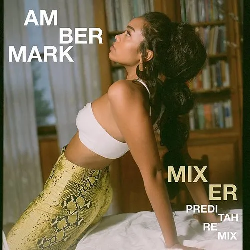 Amber Mark - Mixer (Preditah Remix)