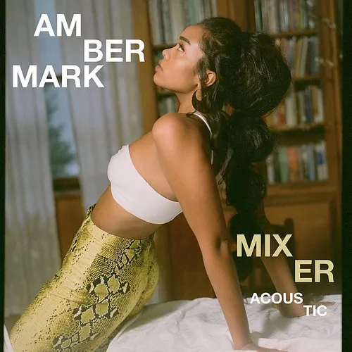 Amber Mark - Mixer (Acoustic)