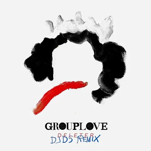 Grouplove - Deleter (Djds Remix) - Single