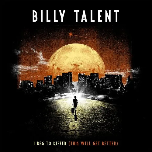 Billy Talent - I Beg To Differ (This Will Get Better)