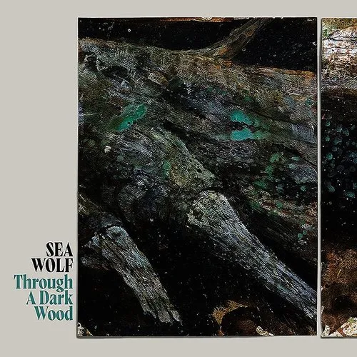 Sea Wolf - Through A Dark Wood [Deluxe]