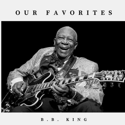 B.B. King - Our Favorites