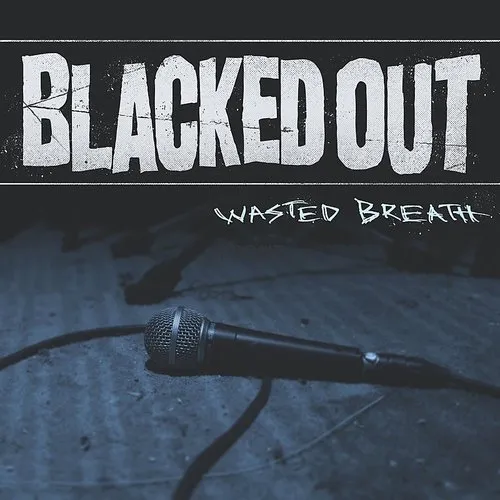 Blacked Out - Wasted Breath [Colored Vinyl] (Can)