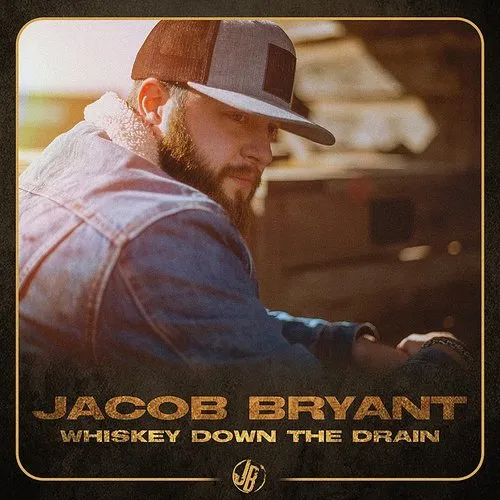 Jacob Bryant - Whiskey Down The Drain