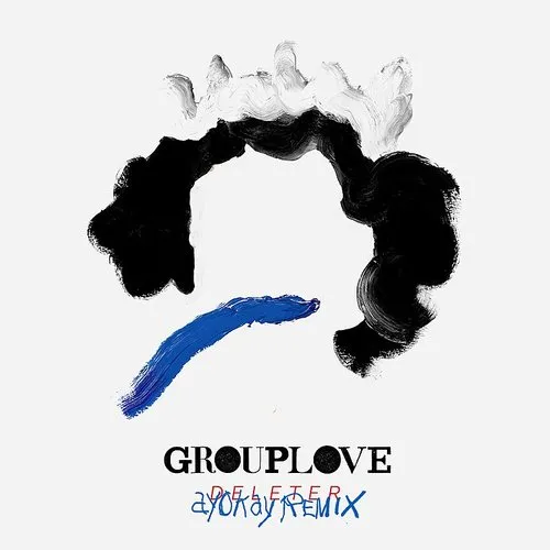 Grouplove - Deleter (Ayokay Remix)