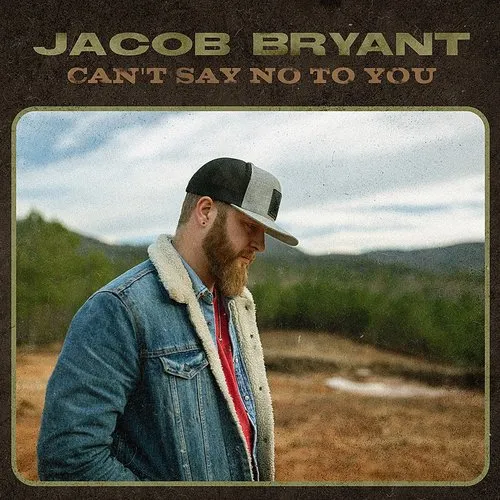 Jacob Bryant - Can&#39;t Say No To You