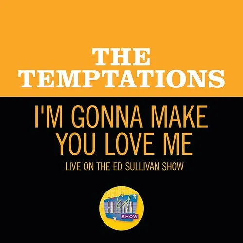 The Temptations - I&#39;m Gonna Make You Love Me (Live On The Ed Sullivan Show, February 2, 1969)