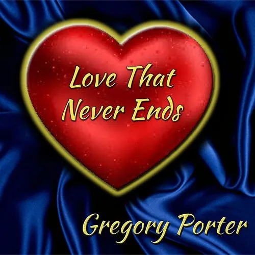 Gregory Porter - Love That Never Ends