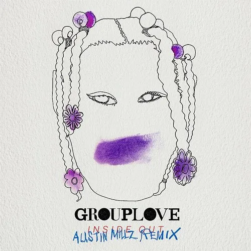 Grouplove - Inside Out (Austin Millz Remix)
