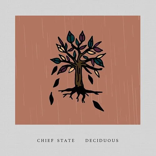 Chief State - Deciduous