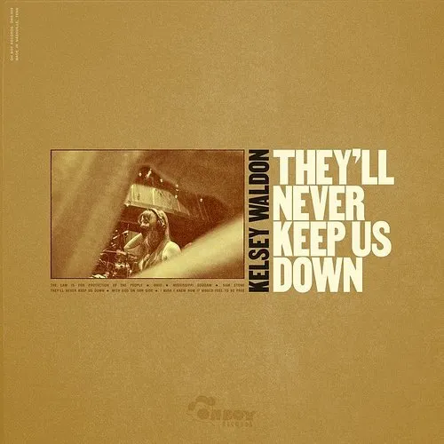 Kelsey Waldon - They&#39;ll Never Keep Us Down