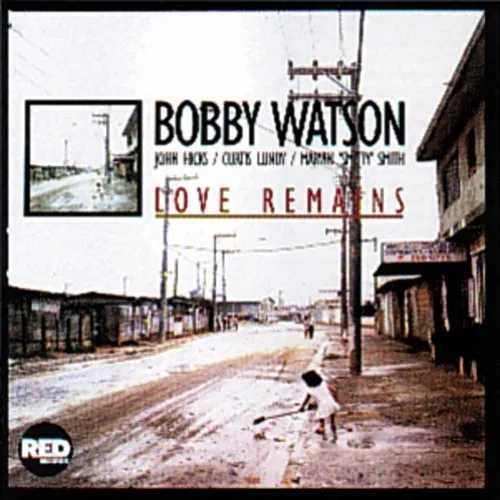 Bobby Watson - Love Remains (Ita)
