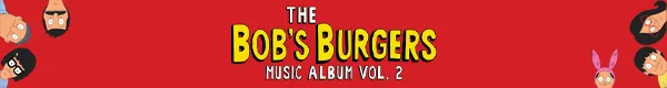 Bob's Burgers [TV Series] - The Bob's Burgers Music Album Vol.2