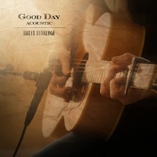 Brett Eldredge - Good Day (Acoustic)