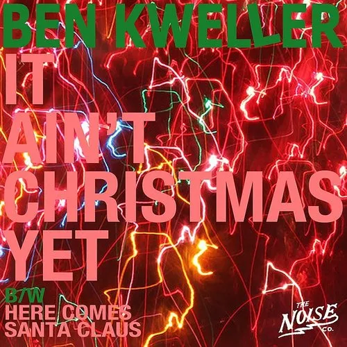 Ben Kweller - It Ain&#39;t Christmas Yet