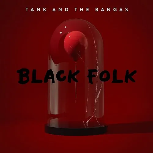 Tank and The Bangas - Black Folk