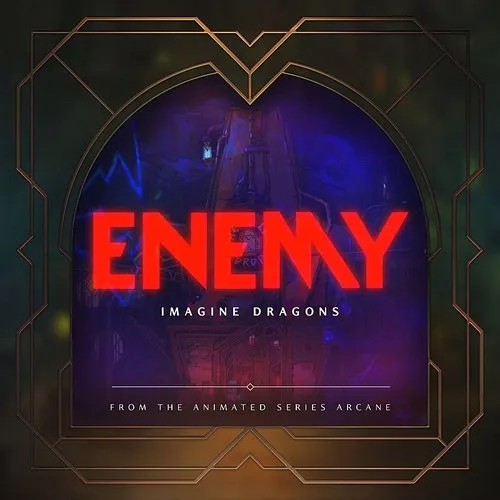 Imagine Dragons - Enemy (From The Series Arcane League Of Legends)
