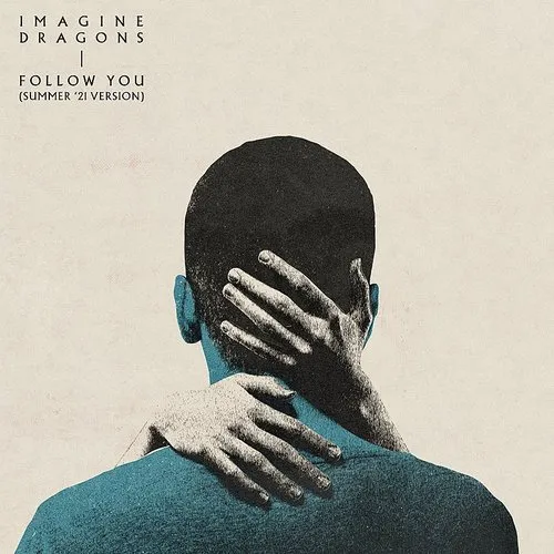 Imagine Dragons - Follow You (Summer &#146;21 Version)