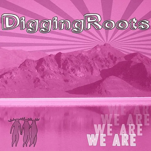 Digging Roots - We Are