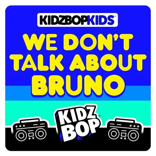 Kidz Bop - We Don&#39;t Talk About Bruno