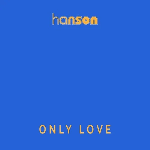 Hanson - Only Love
