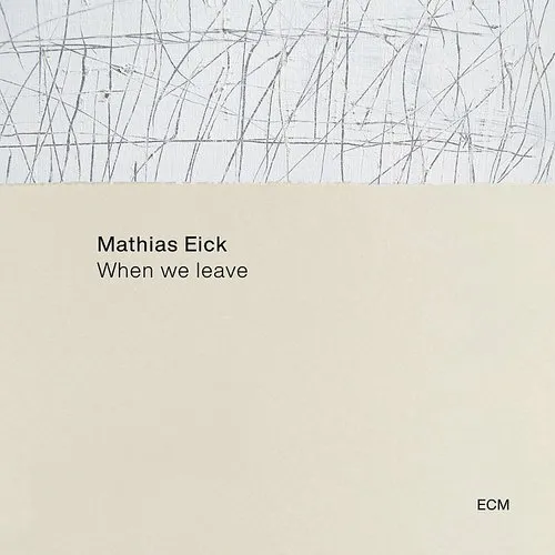 Mathias Eick - When We Leave (Uk)