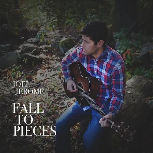 Joel Jerome - Fall To Pieces