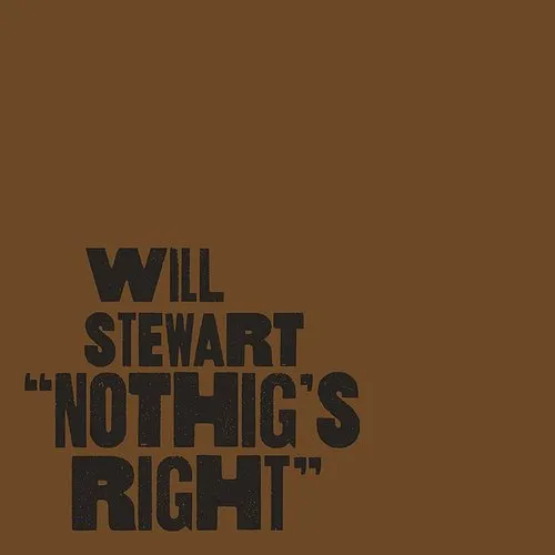Will Stewart - Nothing&#39;s Right