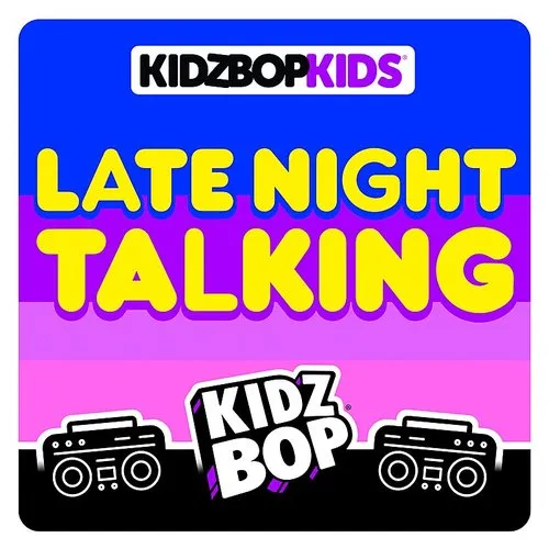 Kidz Bop - Late Night Talking