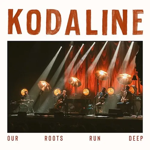 Kodaline - Our Roots Run Deep (Uk)
